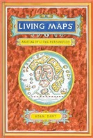 Living Maps An Atlas Of Cities Personified - Hardback - G245Z