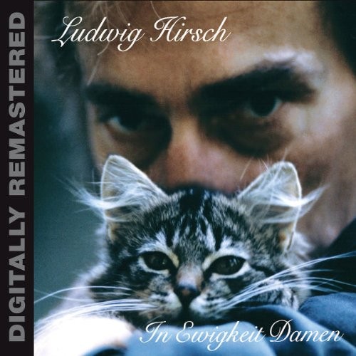 Людвиг Хирш в ремастированной версии Ewigkeit Damen tally) (CD)