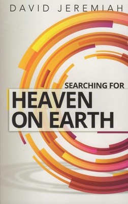 Searching for Heaven on Earth Study Guide: How to Find What Really Matters i...