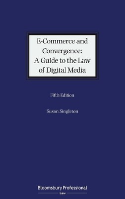 E-Commerce and Convergence: A Guide to the Law of Digital Media - 9781526512659