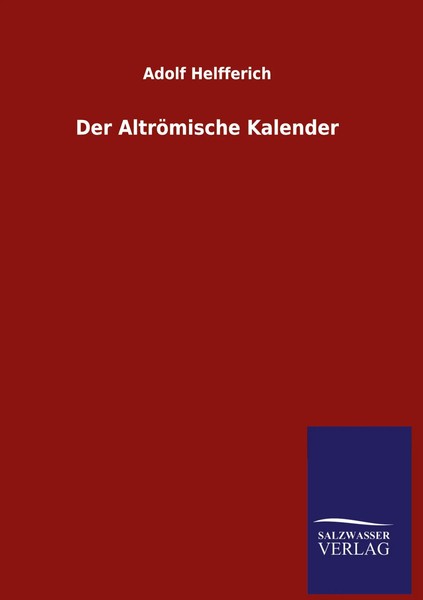 Adolf Helfferich | Der AltröMische Kalender | Buch | Deutsch (2020) | 116 S.-image