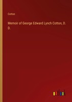 Cotton | Memoir Of George Edward Lynch Cotton, D. D. | Taschenbuch | Englisch