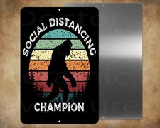 SOCIAL DISTANCING CHAMPION Big foot sasquatch 8" x 12" metal sign Made in USA