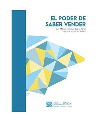 EL PODER DE SABER VENDER: ¡Las 7 Neuroventanas que te harán generar ventas sin