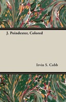Irvin S. Cobb | J. Poindexter, Colored | Taschenbuch | Englisch (2007)