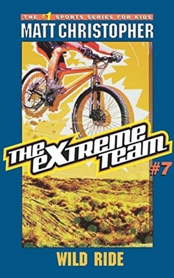 Wild Ride (The Extreme Team Series #7) - Paperback NEW Matt Christophe April 200
