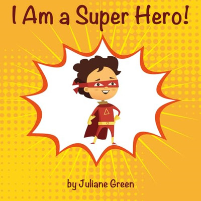 I Am a Super Hero!: A cute and encouraging children boo - Paperback NEW Green, J