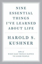Nine Essential Things I've Learned about Life by Kushner, Harold S.