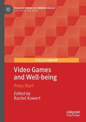 Kowert - Video Games and Well-being   Press Start - New paperback or s - X555z