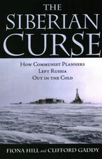 The Siberian Curse: How Communist Planners Left Russia Out in the Cold