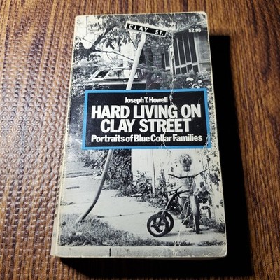 Hard Living on Clay Street Joseph T. Howell 1973 Anchor Books Sociology