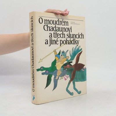 O moudrém Chadaunovi a třech sluncích a jiné pohádky  |  Stanislav Duda