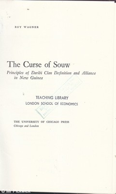 Roy Wagner THE CURSE OF THE SOUW: PRINCIPLES OF DARIBI CLAN DEFINITION AND ALLIA