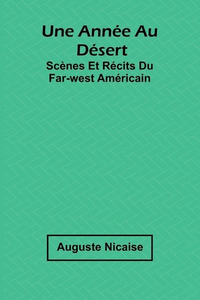 Auguste Nicaise | Une AnnéE Au DéSert | Taschenbuch | Englisch (2024)-image