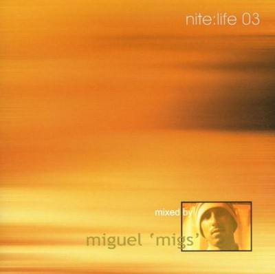 Nite:Life 03: Mixed By Miguel 'Migs' - Miguel Migs CD O9LN The Cheap Fast Free