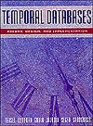 TEMPORAL DATABASES: THEORY, DESIGN, AND IMPLEMENTATION By Abdullah Uz VG