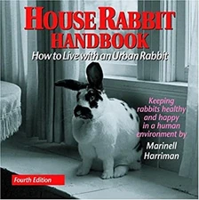 House Rabbit Handbook : How to Live with an Urban Rabbit Marinell