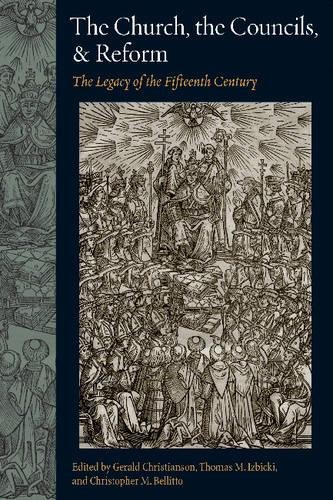 The Church, the Councils, and Reform – The Legacy of the Fifteenth Century