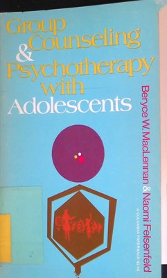Group Counseling and Psychotherapy with Adolescents MacLennan, Beryce W. and Nao