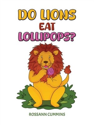 Do Lions Eat Lollipops by Rossann Cummins HARDBACK 9781035859986