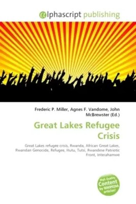 Frederic P. Miller (u. a.) | Great Lakes Refugee Crisis | Taschenbuch | Englisch