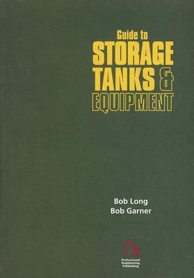 Guide to Storage Tanks and Equipment by Bob Long, Bob Gardner - 9781860584312
