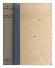 CHAMBERLIN, WILLIAM HENRY (1897-1969) Japan over Asia / By William Henry Chamber