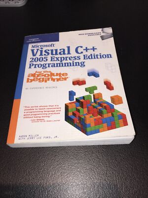 Microsoft Visual C++ 2005 Express Edition Programming for the Absolute Beginner 