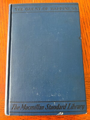 The Quest Of Happiness: A Study Of Victory Over Life's Troubles 1902