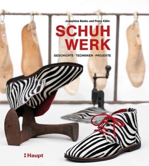 Thumbnail - Schuhwerk Geschichte, Techniken, Projekte Josephine Barbe (u. A.) Buch