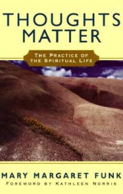 Thoughts Matter: The Practice of the Spiritual Life - Paperback - VERY GOOD