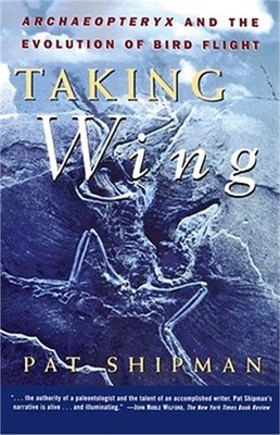Taking Wing: Archaeopteryx and the Evolution of Bird Flight (Paperback or Softba