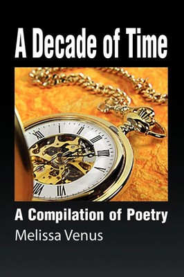 Melissa Venus | A Decade of Time | Taschenbuch | Englisch (2009) | Xlibris