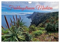 FrüHlingstraum Madeira (Wandkalender 2027 Din A4 Quer), Calvendo Monatskalender