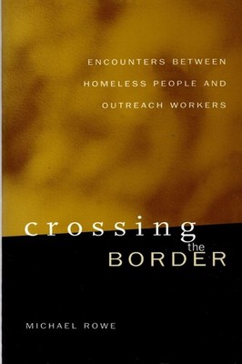 Crossing the Border: Encounters between Homeless People and Outreach Workers...