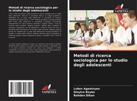 Metodi Di Ricerca Sociologica Per Lo Studio Degli Adolescenti Agamiryan (U. A.)