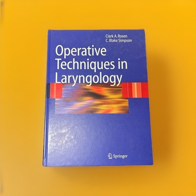 Operative Techniques in Laryngology by C. Blake Simpson and Clark A. Rosen 2008
