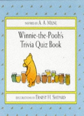 Winnie-the-Pooh's Trivia Quiz Book,A. A. Milne, E. H. Shepard