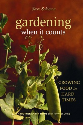 Gardening When It Counts | Growing Food in Hard Times | Steve Solomon | Englisch