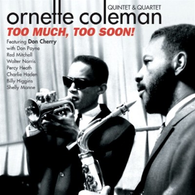 Ornette Coleman: TOO MUCH, TOO SOON (3 LPS ON 2 CD) DIGIPACK EDITION