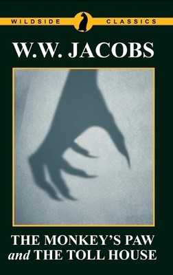 W W Jacobs The Monkey's Paw and The Toll House (Gebundene Ausgabe)