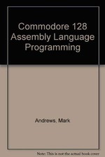 Commodore 128 Assembly Language Programming