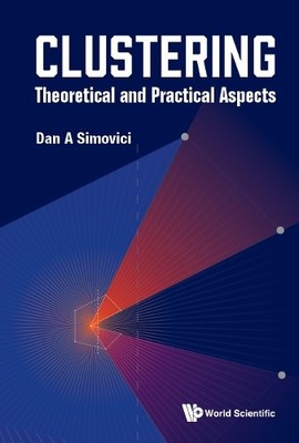 Clustering: Theoretical And Practical Aspects - 9789811241192