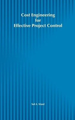 Cost Engineering for Effective Project Control by Sol A. Ward - 9780471528517