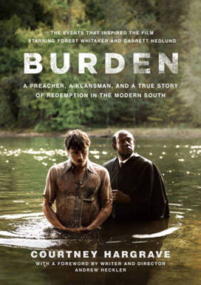Burden (Movie Tie-In Edition): A Preacher, a Klansman, and a True Story o - GOOD
