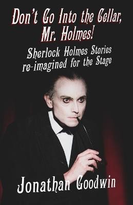 Don't Go Into The Cellar, Mr Holmes!, Goodwin, Jon