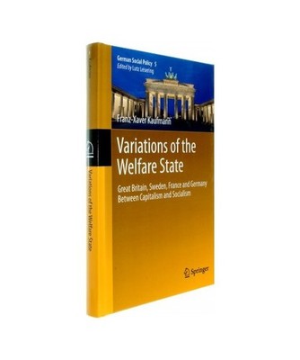 Variations of the Welfare State: Great Britain, Sweden, France and Germany Betwe