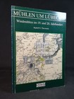 Mühlen um Lübeck II.  Windmühlen im 19. und 20. Jahrhundert. Thormann, Rudolf G.