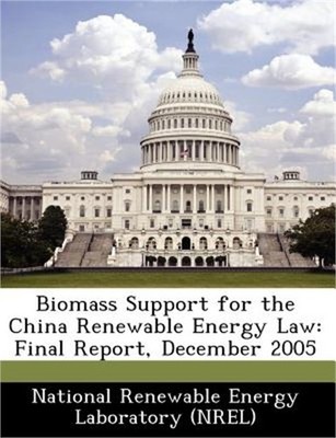 Biomass Support for the China Renewable Energy Law: Final Report, December 2005