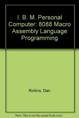 IBM-PC: 8088 MACRO ASSEMBLER PROGRAMMING By Dan Rollins **Mint Condition**